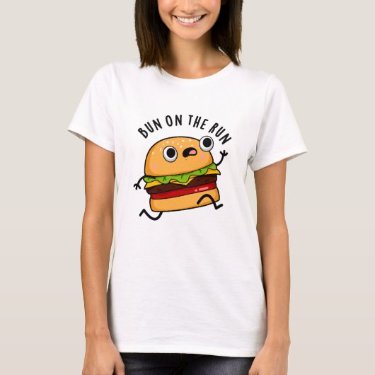 T-shirt Bun Sur La Course Funny Burger Pun (Devant)