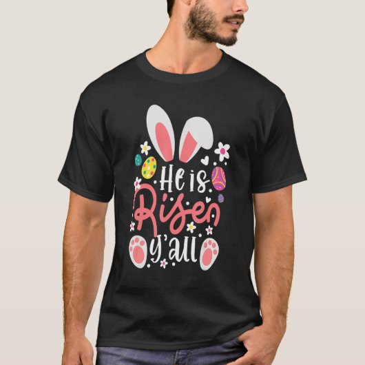 T-shirt Bunny Ears Il Est Ressuscité Y'all Pâques Bunny C (Devant)