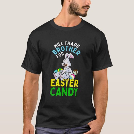 T-shirt Bunny Eat Chocolate Eggs Will Trade Brother For Ea (Devant)