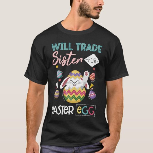 T-shirt Bunny Eat Chocolate Eggs Will Trade Sister For Eas (Devant)