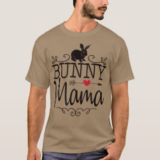 T-shirt Bunny Mama Cute Rabbit For Rabbit Lover