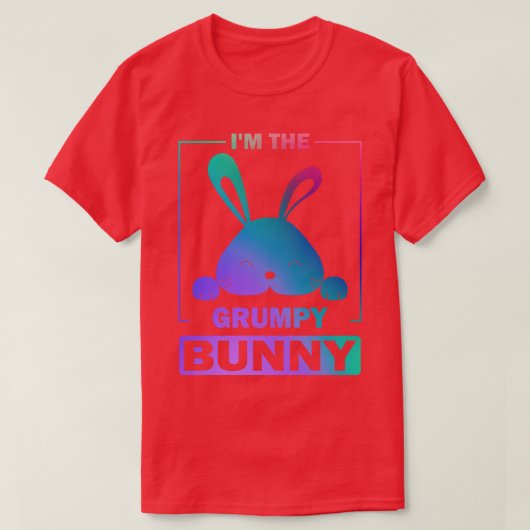 T-shirt Bunny Peint Drôle Je suis Le Bunny Grumpy Joyeux E (Design devant)