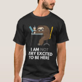 T-shirt Bureau De Poste De Travail Sleepy Sloth Je Ne Suis (Devant)