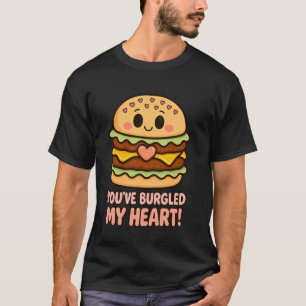 T-shirt Burger Pun Youu2019ve Burgled My Heart Cute Love Q