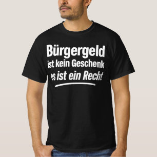 T-shirt Bürgergeld ist kein Geschenk, es ist ein Recht