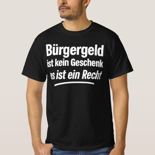 T-shirt Bürgergeld ist kein Geschenk, es ist ein Recht (Devant)