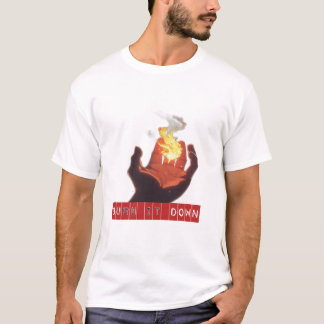 T-shirt Burn It Down