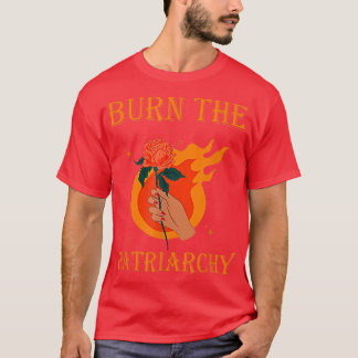 T-shirt Burn The Patriarchy Apparel Protect Feminist Desig