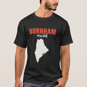 T-shirt Burnham Maine USA State America Travel Mainer