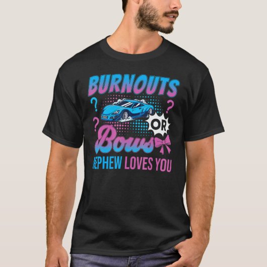 T-shirt Burnouts or Bows Nephew Loves You Gender Reveal Ou (Devant)