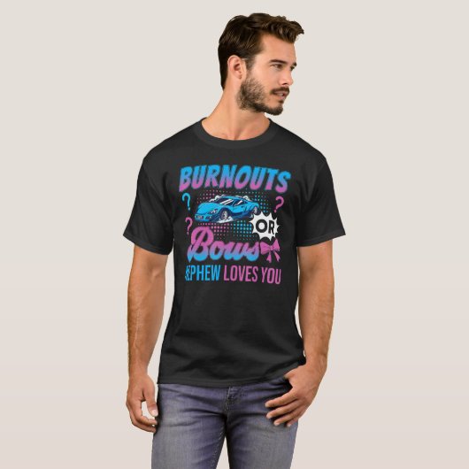 T-shirt Burnouts or Bows Nephew Loves You Gender Reveal Ou (Devant entier)
