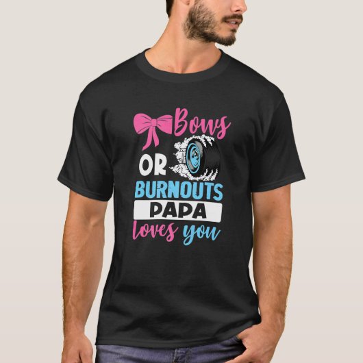T-shirt Burnouts Ou Bows Papa Vous Aime Partie Révélation  (Devant)