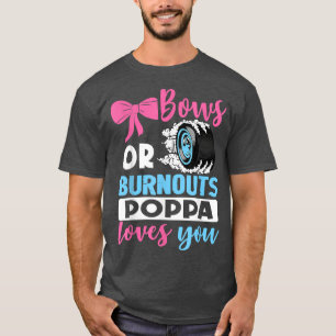 T-shirt Burnouts ou Bows Poppa vous aime Genre Révéler par