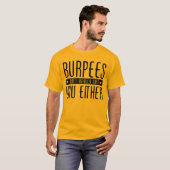 T-shirt Burpees ne vous aiment pas vraiment non plus (Devant entier)