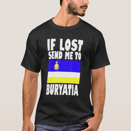 T-shirt Buryatia Flag Design If lost send me to Buryatia (Devant)
