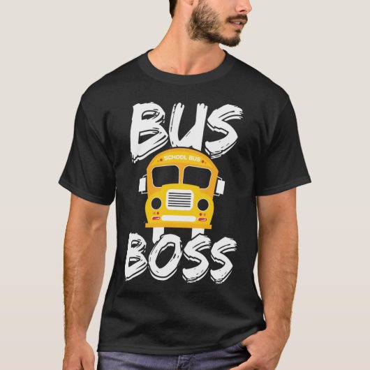 T-shirt Bus Boss Funny School Bus Driver (Devant)