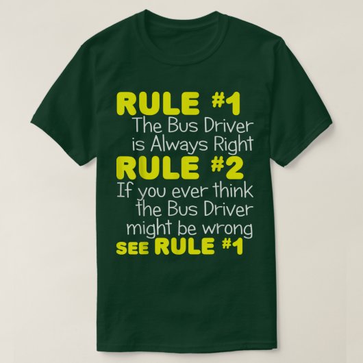 T-shirt Bus Driver Always RightFunny School City Transit G (Design devant)