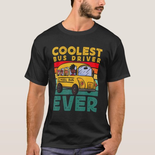 T-shirt Bus Driver  Coolest Bus Driver Ever School Bus Dri (Devant)
