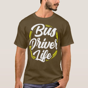 T-shirt Bus Driver Life Job Bus Busman Operator