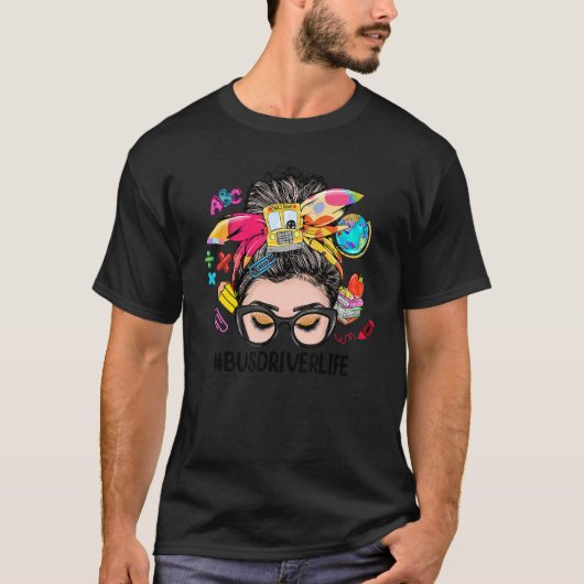 T-shirt Bus Driver Life Messy Bun Women Back To School  1 (Devant)