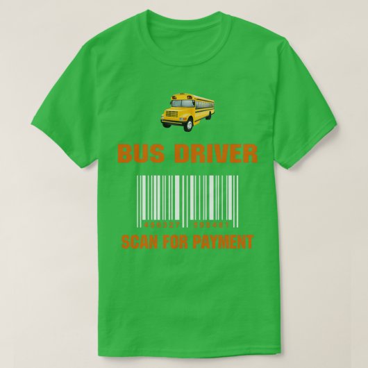 T-shirt Bus Driver Profession Scan for Payment Drôle Cadea (Design devant)