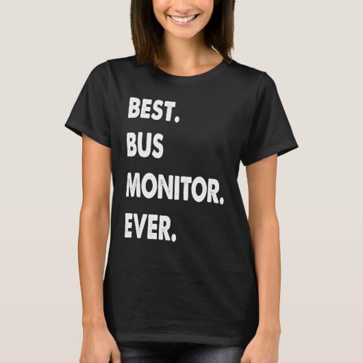 T-shirt Bus Monitor Profession Best Bus Monitor Ever (Devant)