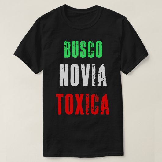 T-shirt Busco Novia Toxica - Sarcastic Mexican Cinco de Ma (Design devant)