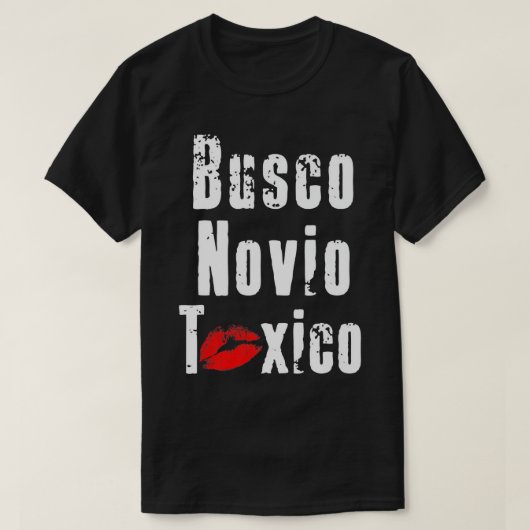 T-shirt Busco Novio Toxico - Drôle citation espagnole pour (Design devant)