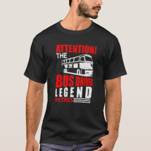 T-shirt Busfharer Legend Retires Bus Driver Retirement