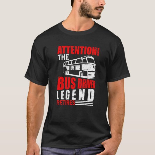 T-shirt Busfharer Legend Retires Bus Driver Retirement (Devant)