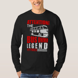 T-shirt Busfharer Legend Retires Bus Driver Retirement