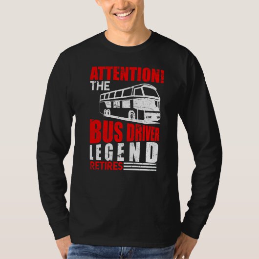 T-shirt Busfharer Legend Retires Bus Driver Retirement (Devant)