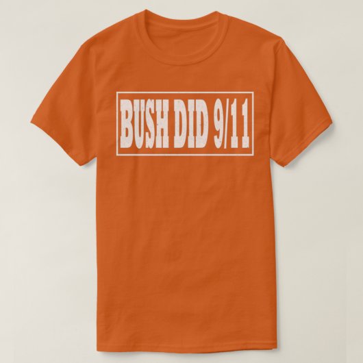 T-shirt Bush Did 9 11 Bush Did (Design devant)