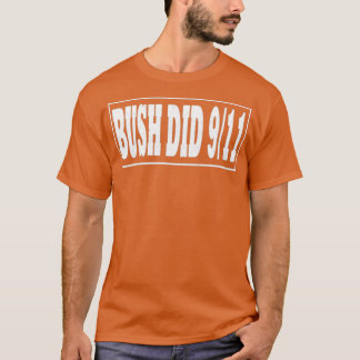 T-shirt Bush Did 9 11 Bush Did