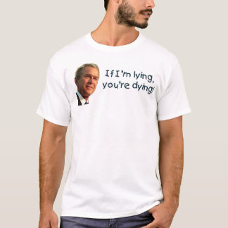 T-shirt Bush se trouvant vous meurent