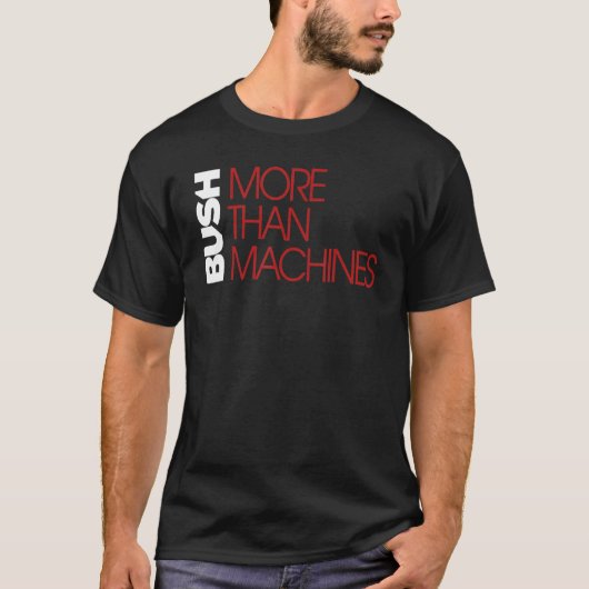 T-shirt Bush u2013 plus que des machines noir (Devant)