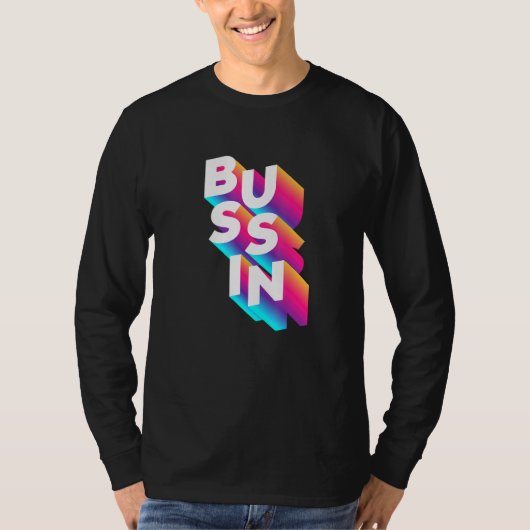T-shirt Bussin - Viral meme Slang Relatable (Devant)
