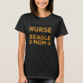 T-shirt Busy Being Nurse Dog Mother - Beagle Mom (Devant)