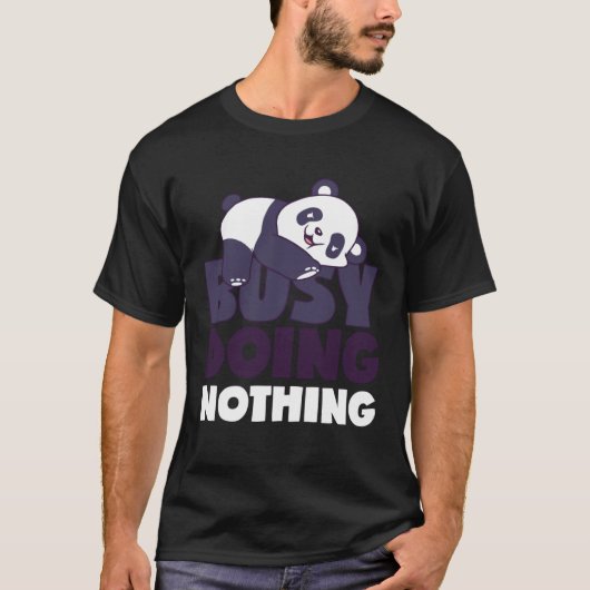 T-shirt Busy Doing Nothing Lazy Panda Bear Sarcastic Lazin (Devant)