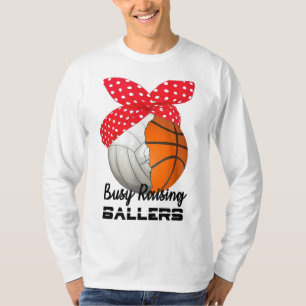 T-shirt Busy Raising Ballers Basketball Volleyball pour ma