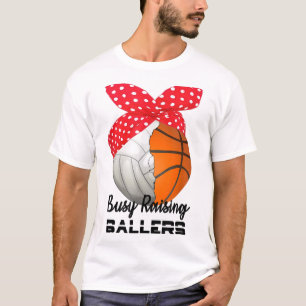 T-shirt Busy Raising Ballers Basketball Volleyball pour ma