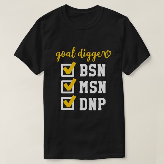 T-shirt But Digger BSN MSN DNP Doctoral Degree Checlist (Design devant)