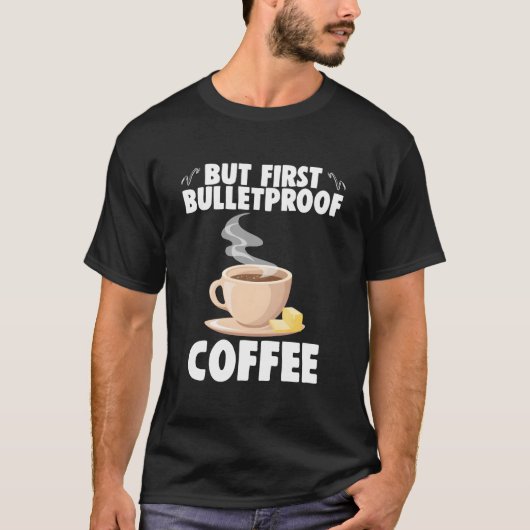 T-shirt But First Bulletproof Coffee Caffeinated Barista (Devant)