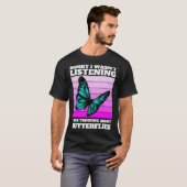 T-shirt Butterfly costume saying with cute butterfly (Devant entier)