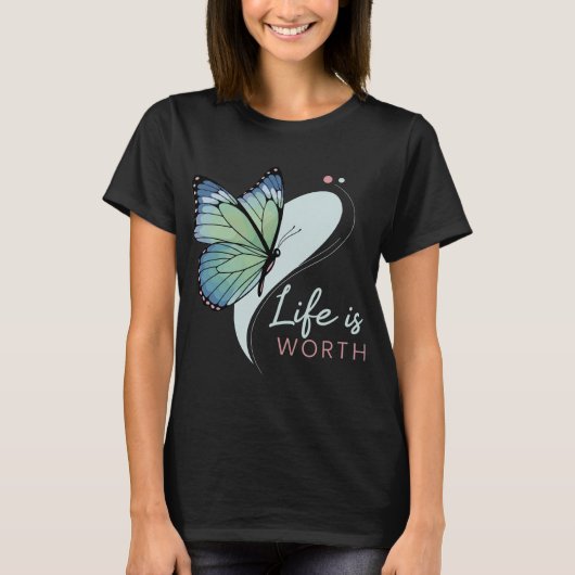T-shirt Butterfly "Life Is Worth" (Devant)