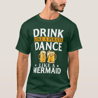 T-shirt Buvez comme un pirate Dansez comme une fille de si