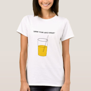 T-shirt Buvez de votre jus Shelby