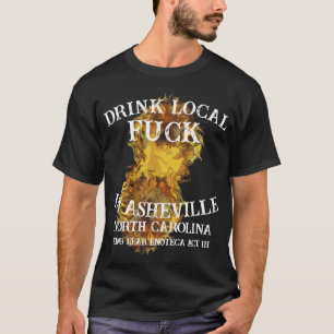 T-shirt Buvez Local Fu ck À Asheville Caroline du Nord