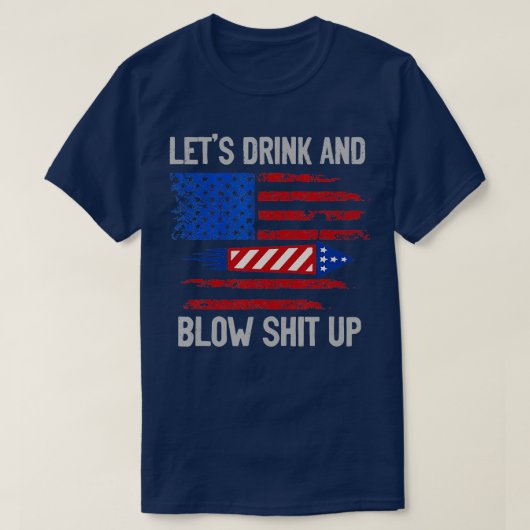 T-shirt Buvons Blow Shit-Up 4 juillet Drapeau Indépendant (Design devant)