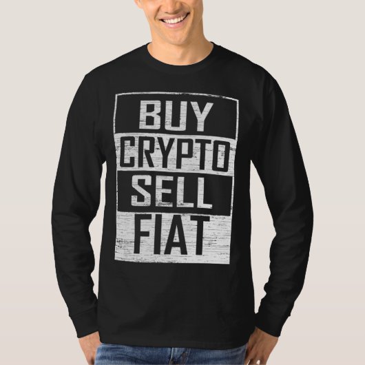 T-shirt Buy Crypto Sell Fiat Cryptocurrency Trading (Devant)